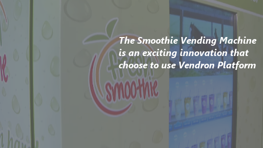 Smoothie Vending Machine